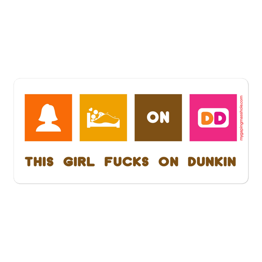 THIS GIRL FUCKS ON DUNKIN Sticker